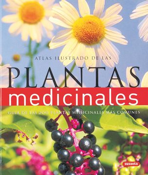 portada Atlas Ilustrado de las Plantas Medicinales Guia de las  200 Plantas Medicinales mas Comunes
