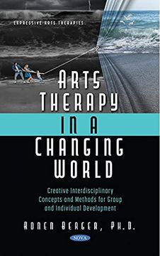 portada Arts Therapy in a Changing World: Creative Interdisciplinary Concepts and Methods for Group and Individual Development