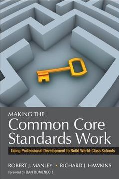 portada making the common core standards work: using professional development to build world-class schools (en Inglés)