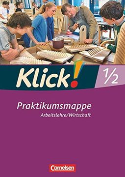 portada Klick! Arbeitslehre, Wirtschaft: Zu Band 1 und 2 - Betriebspraktikum: Praktikumsmappe (en Alemán)