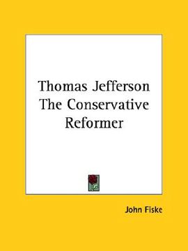 portada thomas jefferson the conservative reformer (en Inglés)