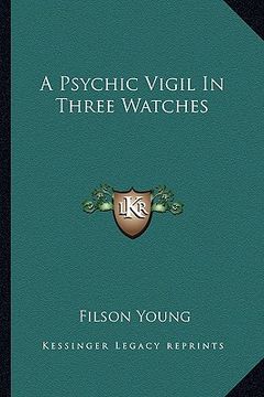 portada a psychic vigil in three watches (en Inglés)