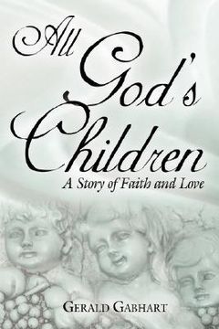portada all god's children: a story of faith and love (en Inglés)