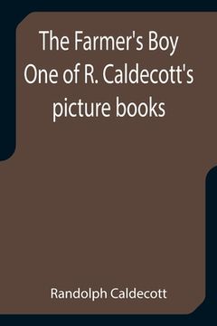 portada The Farmer's Boy One of R. Caldecott's picture books (en Inglés)