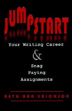 portada jumpstart your writing career and snag paying assignments (in English)