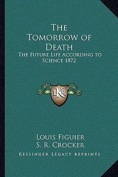 portada the tomorrow of death: the future life according to science 1872