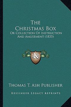 portada the christmas box: or collection of instruction and amusement (1835) (in English)