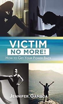 portada Victim no More! How to get Your Power Back (en Inglés)