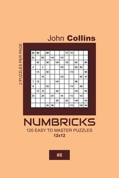 portada Numbricks - 120 Easy To Master Puzzles 12x12 - 8 (en Inglés)