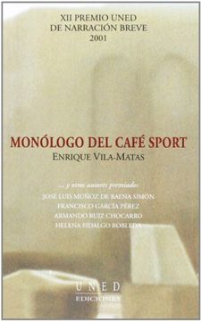 portada Monólogo Del Café Sport....Y Otros Autores Premiados. XII Premio Uned de Narración Breve 2001 (VARIA)