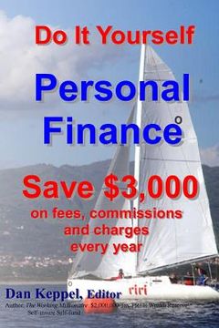 portada Do It Yourself Personal Finance: Save $3,000 on fees, commissions and charges (en Inglés)