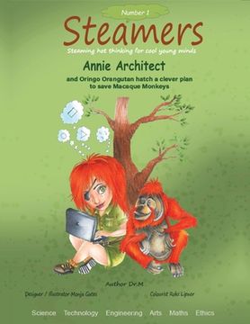 portada Annie Architect and Oringo Orangutan hatch a clever plan to save Macaque Monkeys: Steamers 1 (in English)