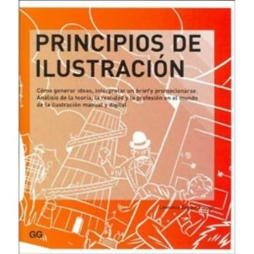 portada Principios de Ilustracion: Como Generar Ideas, Interpretar un bri ef y Promocionarse. Analisis de la Teoria, la Realidad y la Profesion en el Mundo de la Ilustracion Manual y Digital (in Spanish)