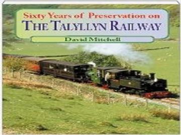 portada sixty years of preservation on the talyllyn railway (en Inglés)