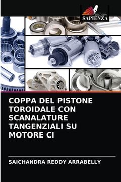 portada Coppa del Pistone Toroidale Con Scanalature Tangenziali Su Motore CI (in Italian)