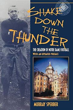 portada Shake Down the Thunder: The Creation of Notre Dame Football (en Inglés)