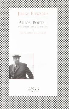 portada Adios, Poeta: Pablo Neruda y su Tiempo (Iii Premio Comillas)