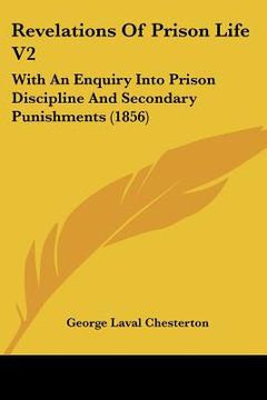 portada revelations of prison life v2: with an enquiry into prison discipline and secondary punishments (1856) (in English)
