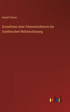 portada Grundlinien einer Erkenntnistheorie der Goetheschen Weltanschauung (en Alemán)