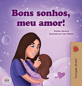 portada Sweet Dreams, my Love (Portuguese Children'S Book for Kids -Brazil): Brazilian Portuguese (Portuguese Bedtime Collection - Brazil) (en Portugués)