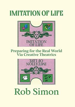 portada Imitation of Life: Preparing for the Real World via Creative Theatrics (en Inglés)