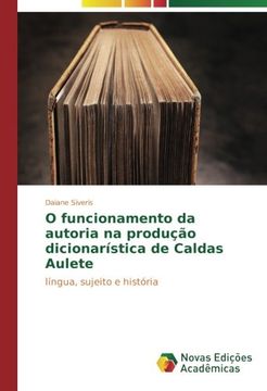 portada O funcionamento da autoria na produção dicionarística de Caldas Aulete: língua, sujeito e história (Portuguese Edition)
