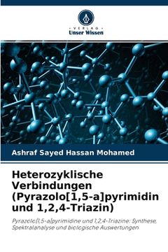 portada Heterozyklische Verbindungen (Pyrazolo[1,5-a]pyrimidin und 1,2,4-Triazin) (en Alemán)