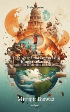 portada Tiga warna dari masa lalu hingga sekarang: India ke Asia dan seterusnya di seluruh Dunia