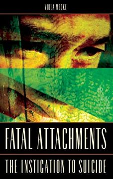 portada Fatal Attachments: The Instigation to Suicide (en Inglés)