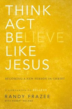 portada Think, Act, be Like Jesus: Becoming a new Person in Christ (in English)
