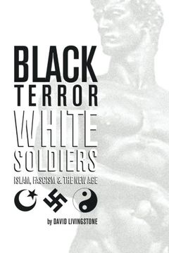 portada Black Terror White Soldiers: Islam, Fascism & the new age (en Inglés)