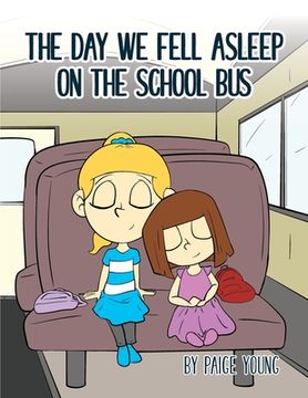 portada The Day We Fell Asleep on the School Bus (en Inglés)