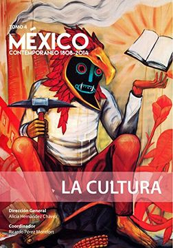 portada México Contemporáneo 1808 - 2014, Tomo 4. La Cultura