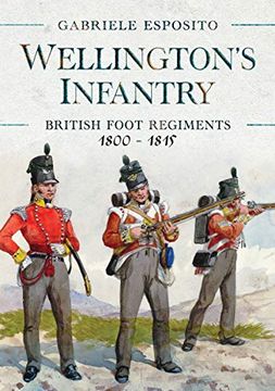 portada Wellington's Infantry: British Foot Regiments 1800-1815 (en Inglés)