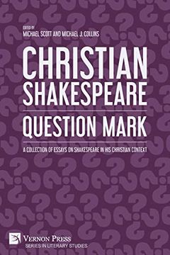 portada Christian Shakespeare: A Collection of Essays on Shakespeare in his Christian Context (Literary Studies) (en Inglés)