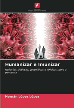 portada Humanizar e Imunizar: Reflexões Bioéticas, Geopolíticas e Jurídicas Sobre a Pandemia (en Portugués)