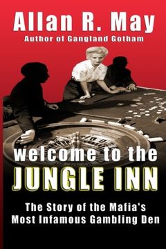 portada Welcome to the Jungle Inn: The Story of the Mafia's Most Infamous Gambling Den (en Inglés)