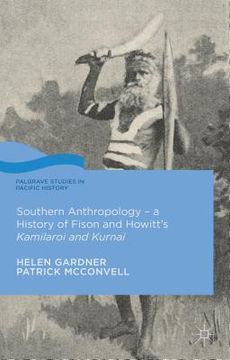 portada Southern Anthropology - A History of Fison and Howitt's Kamilaroi and Kurnai (en Inglés)