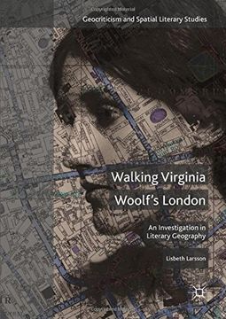 portada Walking Virginia Woolf’s London: An Investigation in Literary Geography (Geocriticism and Spatial Literary Studies)