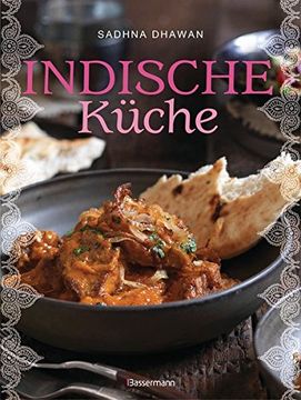 portada Indische Küche: Einfache, Authentische Rezepte (en Alemán)