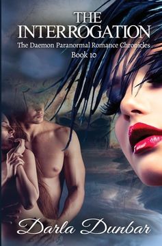 portada The Interrogation: The Daemon Paranormal Romance Chronicles, Book 10 (en Inglés)