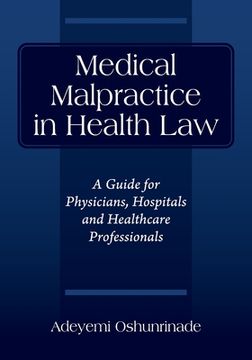 portada Medical Malpractice in Health Law: A Guide for Physicians, Hospitals and Healthcare Professionals (in English)