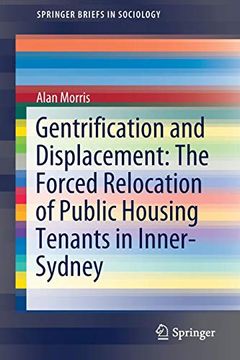 portada Gentrification and Displacement: The Forced Relocation of Public Housing Tenants in Inner-Sydney (Springerbriefs in Sociology) (in English)