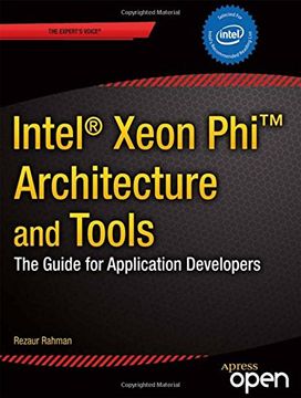 portada Intel(r) Xeon Phi(tm) Coprocessor Architecture and Tools: The Guide for Application Developers (Expert's Voice in Microprocessors)