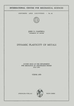 portada dynamic plasticity of metals: course held at the department for mechanics of deformable bodies, july 1970 (en Inglés)