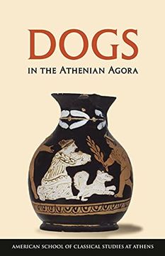 portada Dogs in the Athenian Agora: 28 (Agora Picture Book) (en Inglés)