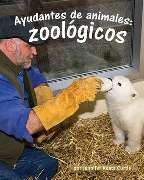 portada Ayudantes de Animales: Zoológicos (Animal Helpers: Zoos) (in Spanish)