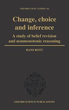 portada Change, Choice and Inference: A Study of Belief Revision and Nonmonotonic Reasoning (Oxford Logic Guides) 