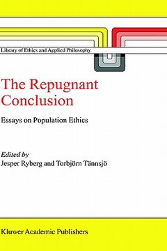 portada the repugnant conclusion: essays on population ethics (en Inglés)