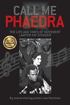 portada Call me Phaedra: The Life and Times of Movement Lawyer fay Stender (en Inglés)